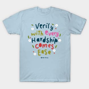 Quran Verse Design: Verily With Every Hardship Comes Ease , quran wall art,quran in english T-Shirt